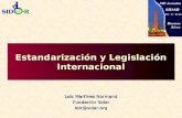 Estandarización y Legislación Internacional Loïc Martínez Normand Fundación Sidar loic@sidar.org.