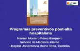 Programas preventivos post-alta hospitalaria Manuel Montero Pérez-Barquero Servicio de Medicina Interna Hospital Universitario Reina Sofía. Córdoba.