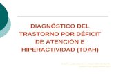 DIAGNÓSTICO DEL TRASTORNO POR DÉFICIT DE ATENCIÓN E HIPERACTIVIDAD (TDAH) Profa. Inmaculada Moreno García Curso Monográfico sobre Hiperactividad y Déficit.