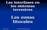 Eduardo Gómez 1Interfases de los sistemas terrestres Las interfases en los sistemas terrestres Las zonas litorales.
