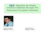 AES : Algoritmo de cifrado simétrico estándar del siglo XXI Advanced Encryption Standard Vincent Rijmen (Bélgica, 1970- ) Joan Daemen (Bélgica, 1965- )