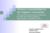 Género y escolaridad en los hogares mexicanos Carla Pederzini Villarreal Universidad Iberoamericana VII Encuentro Internacional de Estadísticas de Género.