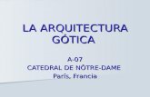 LA ARQUITECTURA GÓTICA A-07 CATEDRAL DE NÔTRE-DAME París, Francia.