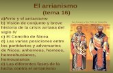 El arrianismo (tema 16) San Atanasio y San Cirilo de Alejandría a)Arrio y el arrianismo b) Visión de conjunto y breve historia de la crisis arriana del.
