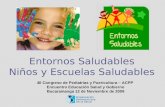 Entornos Saludables Niños y Escuelas Saludables Organización Panamericana De la Salud 40 Congreso de Pediatrías y Puericultura – ACPP Encuentro Educación.