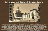 Ruta por el Madrid histórico y misterioso II Iniciamos el recorrido en el Barrio de la Morería. Se llega a La Casa del Pastor, primer Ayuntamiento de Madrid.