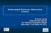 Enfermedad Pulmonar Obstructiva Crónica. IP Karla Varela R3MI Pamela Salcido Dr. Federico Rodríguez Weber Miércoles 11 de Mayo de 2011.