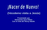 (Nicodemo visita a Jesús) Presentado por Sermones para Niños Con el Arte de Henry Martin.