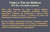 Viajes a Tierras Bíblicas Por Dr. Gerardo Laursen Hace años tomamos un viaje a tierras bíblicas, patrocinado por el Seminario Teológico Centro- americano.