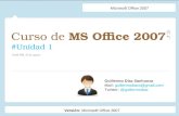 Curso de MS Office 2007 #Unidad 1 Guillermo Díaz Sanhueza Mail: guillermodiazs@gmail.com Twitter: @guillermodiaz 19:00 PM, 15 de agosto Microsoft Office.