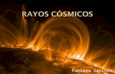 Fabiana Sánchez. Rayos Cósmicos Son partículas subatómicas que proceden del espacio exterior y que tienen una energía muy elevada debido a su gran velocidad,