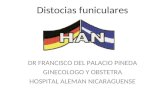 Distocias funiculares DR FRANCISCO DEL PALACIO PINEDA GINECOLOGO Y OBSTETRA HOSPITAL ALEMAN NICARAGUENSE.