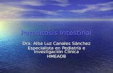 Parasitosis Intestinal Dra. Alba Luz Canales Sánchez Especialista en Pediatría e Investigación Clínica HMEADB.