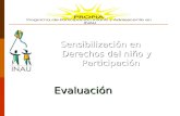 Evaluación Sensibilización en Sensibilización en Derechos del niño y Derechos del niño y Participación Participación.