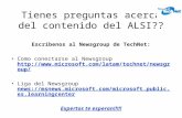 Tienes preguntas acerca del contenido del ALSI?? Escríbenos al Newsgroup de TechNet: Como conectarse al Newsgroup