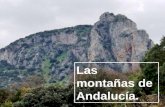 Las montañas de Andalucía.. Recordemos cuáles eran las principales unidades de relieve de Andalucía: EL RELIEVE DE ANDALUCÍA. ZONAS LLANAS ZONAS MONTAÑOSAS.