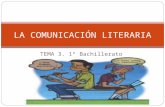 LA COMUNICACIÓN LITERARIA TEMA 3. 1º Bachillerato.