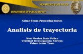 Crime Scene Processing Series Analisis de trayectoria New Mexico State Police Criminal Investigations Section Crime Scene Team.