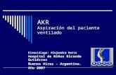 AKR Aspiración del paciente ventilado Kinesióloga: Alejandra Retta Hospital de Niños Ricardo Gutiérrez Buenos Aires – Argentina. Año 2007.