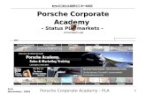 Porsche Corporate Academy - PLA 1 PLA November, 2004 Porsche Corporate Academy – Status PLA markets