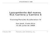 Porsche Latin America, Inc. 1 15 de junio, 2004 Lanzamiento del nuevo 911 Carrera y Carrera S Training Porsche Acceleration IV San José, Costa Rica 15.
