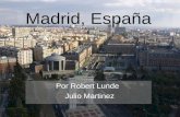 Madrid, España Por Robert Lunde Julio Martinez.