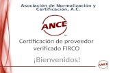 Certificación de proveedor verificado FIRCO ¡Bienvenidos! Asociación de Normalización y Certificación, A.C.