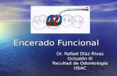 Encerado Funcional Dr. Rafael Díaz Rivas Oclusión III Facultad de Odontología USAC.