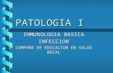 PATOLOGIA I INMUNOLOGIA BASICA INFECCION CAMPAÑA DE EDUCACION EN SALUD BUCAL.