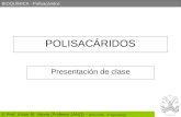 BIOQUÍMICA - Polisacáridos © Prof. Víctor M. Vitoria (Profesor JANO) – BIOLOGÍA - 2º bachillerato POLISACÁRIDOS Presentación de clase.