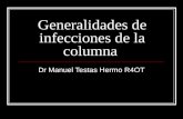 Generalidades de infecciones de la columna Dr Manuel Testas Hermo R4OT.