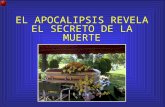 EL APOCALIPSIS REVELA EL SECRETO DE LA MUERTE. APOCALIPSIS1:18.