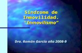 Síndrome de Inmovilidad.Inmovilismo Dra. Román García año 2008-9.