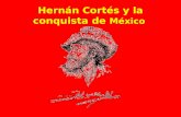 Hernán Cortés y la conquista de México. Hernán Cortés Nació en 1485 en Medellín, España. Realizó estudios en la universidad de Salamanca. En 1519 el gobernador.