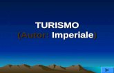 TURISMO (Autor: Imperiale) ¿Qué es el turismo? Se puede decir que es una actividad asociada al ocio, el descanso, descubrimiento de nuevos lugares, etc.