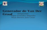Generador de Van Der Graaf Integrantes: López Granados Alejandro Mejía Barrera Julio Cesar.
