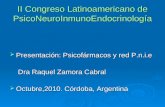 II Congreso Latinoamericano de PsicoNeuroInmunoEndocrinología Presentación: Psicofármacos y red P.n.i.e Presentación: Psicofármacos y red P.n.i.e Dra Raquel.