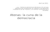 Atenas: la cuna de la democracia a.e. : Valorar la democracia ateniense a la vez que identifica sus limitaciones, en relación a los derechos ciudadanos.