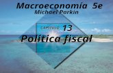 Diapositiva 13-1 Copyright © 2000 Pearson Educación CAPÍTULO 13 Política fiscal Michael Parkin Macroeconomía 5e.