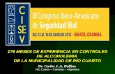 176 MESES DE EXPERIENCIA EN CONTROLES DE ALCOHOLEMIA DE LA MUNICIPALIDAD DE RÍO CUARTO Dr. Carlos J. A. Delfino Río Cuarto – Córdoba – Argentina.