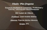 Título: Pies fregona Proyecto Multilateral Comenius: Publicidad y noticias: información-desinformación IES Isabel de Villena Profesor: José Andrés Molina.