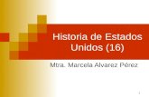 1 Historia de Estados Unidos (16) Mtra. Marcela Alvarez Pérez.