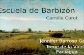 Escuela de Barbizón Jennifer Barroso García Irene de la Viuda Paniagua Alejandra Fernández Sanz Camille Corot.