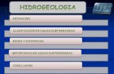 La hidrogeología es la ciencia que estudia el origen y la formación de las aguas subterráneas, las formas de yacimiento, su difusión, movimiento, régimen.