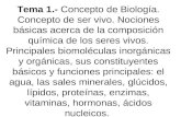 Tema 1.- Concepto de Biología. Concepto de ser vivo. Nociones básicas acerca de la composición química de los seres vivos. Principales biomoléculas inorgánicas.