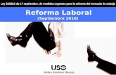 Unión Sindical Obrera Reforma Laboral (Septiembre 2010) Ley 35/2010 de 17 septiembre, de medidas urgentes para la reforma del mercado de trabajo.