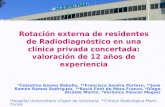 Rotación externa de residentes de Radiodiagnóstico en una clínica privada concertada: valoración de 12 años de experiencia *Celestino Gómez Rebollo, **Francisco.