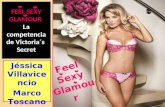 Jéssica Villavicenc io Marco Toscano FEEL SEXY GLAMOUR La competencia de Victoria´s Secret Feel Sexy Glamour.