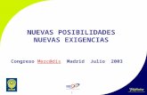 1 NUEVAS POSIBILIDADES NUEVAS EXIGENCIAS Congreso Merc@dis Madrid Julio 2003Merc@dis.