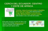 CERCA DEL ECUADOR: CENTRO Y ESTE DE ÁFRICA Camerún, Guinea Ecuatorial, Gabón, la República democrática del Congo (antes llamada Zaire), el Congo, Uganda,